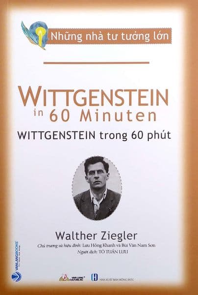 Những Nhà Tư Tưởng Lớn - Wittgenstein Trong 60 Phút - Tư Lan