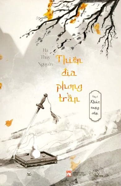 Thiên Địa Phong Trần - Tập 1: Khúc Cung Oán - Hà Thuỷ Nguyên
