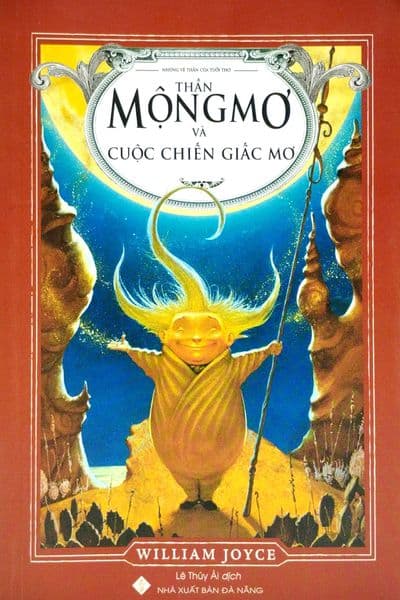 Thần Mộng Mơ Và Cuộc Chiến Giấc Mơ - William Joyce