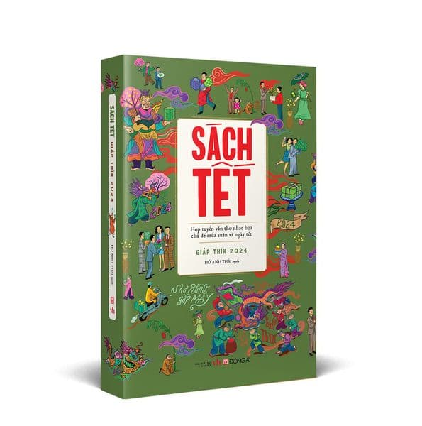 Sách Tết Giáp Thìn 2024 - Hợp Tuyển Văn Thơ Nhạc Hoạ Chủ Đề Mùa Xuân Và Ngày Tết - Ánh Nga
