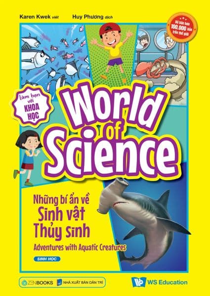 Làm Bạn Với Khoa Học - World Of Science - Những Bí Ẩn Về Sinh Vật Thủy Sinh - Adventures With Aquatic Creatures - Saigon Books