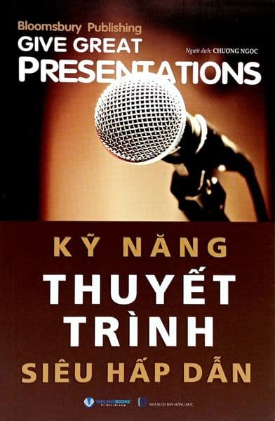 Kỹ Năng Thuyết Trình Siêu Hấp Dẫn