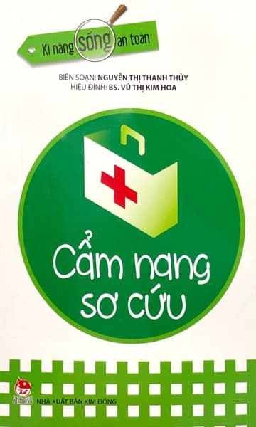 Kĩ Năng Sống An Toàn - Cẩm Nang Sơ Cứu - Kim Ân
