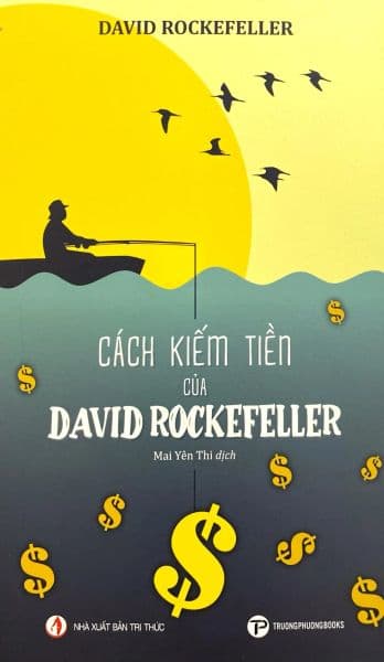 Cách Kiếm Tiền Của David Rockefeller - David Spencer