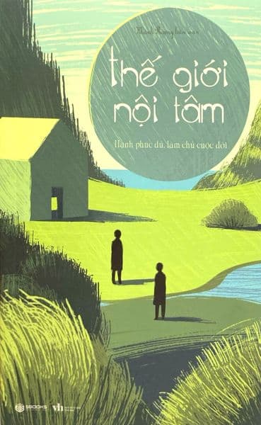 Thế Giới Nội Tâm - Hạnh Phúc Đủ, Làm Chủ Cuộc Đời - Phương Phương