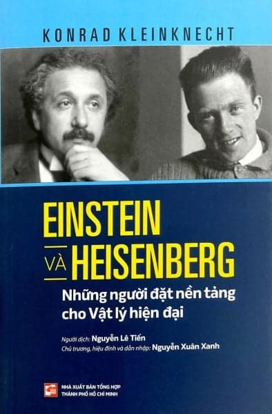 Einstein Và Heisenberg - Những Người Đặt Nền Tảng Cho Vật Lý Hiện Đại - Tổng Hợp TPHCM