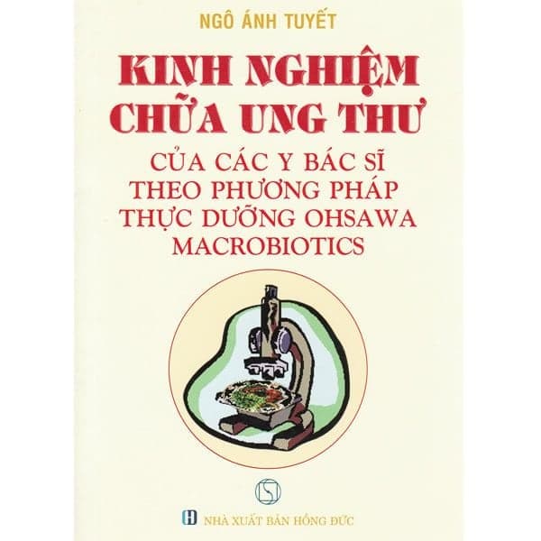 Kinh Nghiệm Chữa Ung Thư Của Các Y Bác Sĩ Theo Phương Pháp Thực Dưỡng Ohsawa Macrobiotics