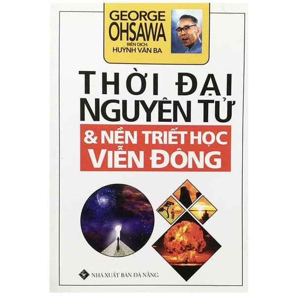 Thời Đại Nguyên Tử - Nền Triết Học Viễn Đông - George Ohsawa