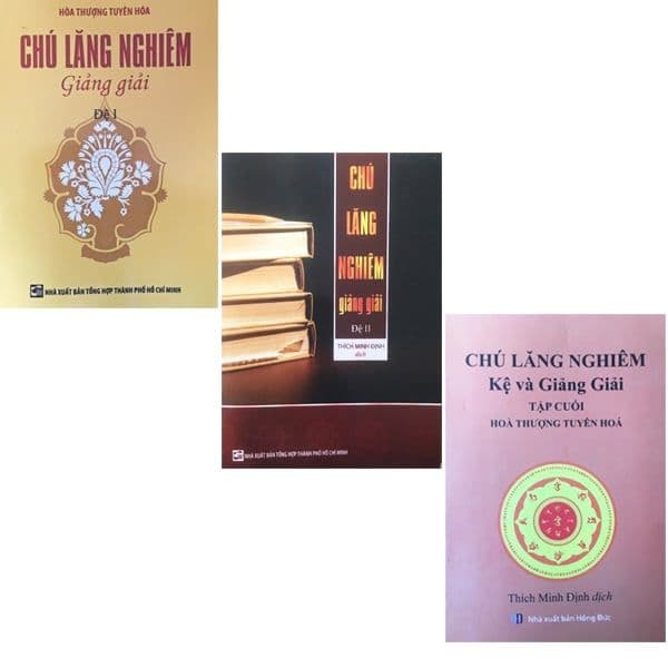 Bộ Kinh Chú Lăng Nghiêm Giảng Giải ( Đệ I Đệ Ii Đệ Cuối) - Hòa Thượng Tuyên Hóa - Chu Chính Thư