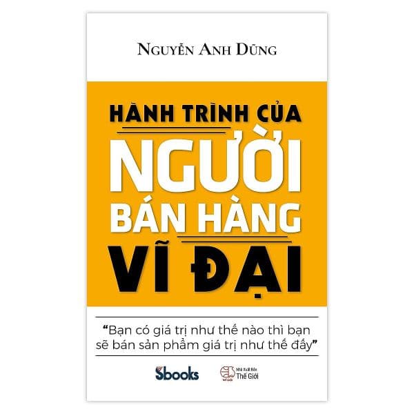 Hành Trình Của Người Bán Hàng Vĩ Đại - Nguyễn Anh Dũng