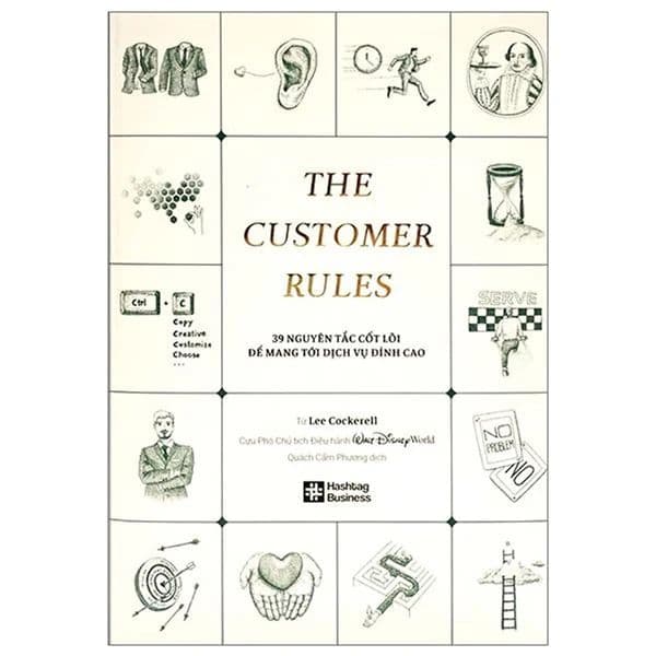 The Customer Rules - 39 Nguyên Tắc Cốt Lõi Để Mang Tới Dịch Vụ Đỉnh Cao - Nguyên