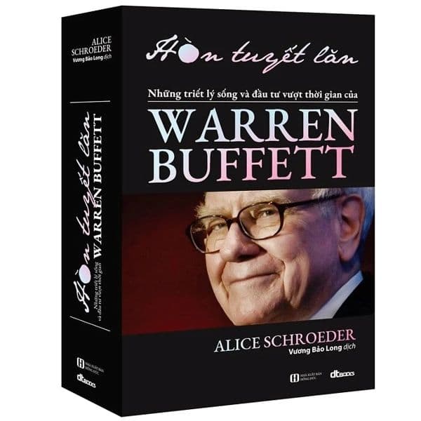 Hòn Tuyết Lăn - Những Triết Lý Sống Và Đầu Tư Vượt Thời Gian Của Warren Buffett - Tư Lan
