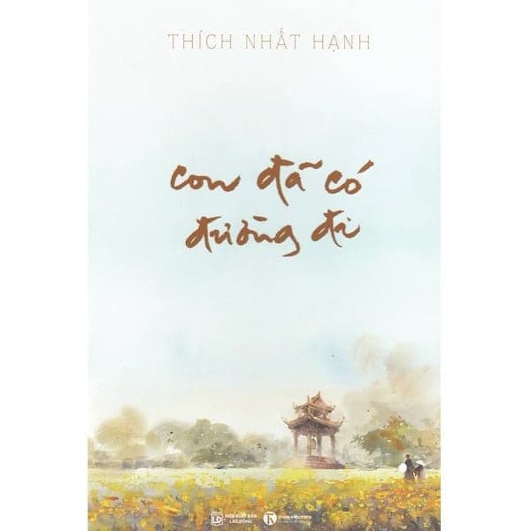 Con Đã Có Đường Đi - Thích Nhất Hạnh