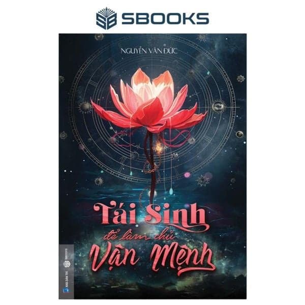 Tái Sinh Để Làm Chủ Vận Mệnh - Sbook
