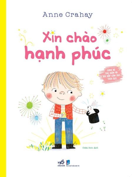 Cùng Bé Thư Giãn Và Bồi Đắp Cảm Xúc Tích Cực - Xin Chào Hạnh Phúc - Anne Crahay