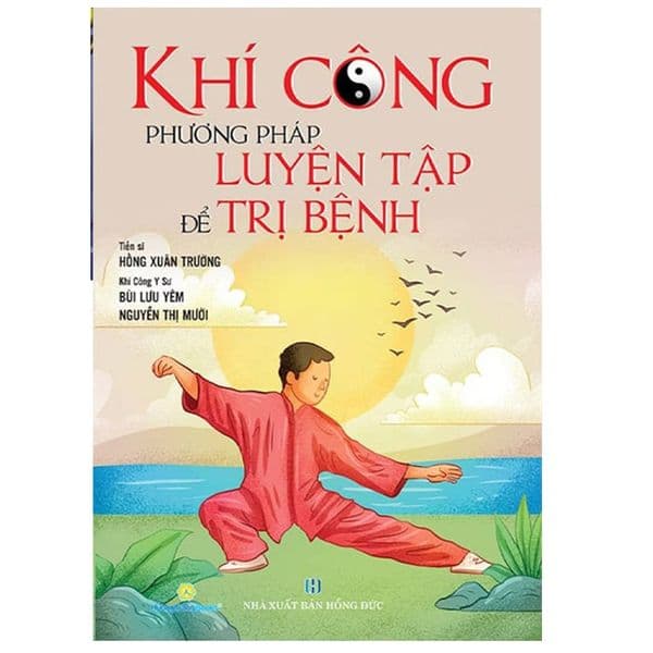 Khí Công Phương Pháp Luyện Tập Để Trị Bệnh - Phương Phương