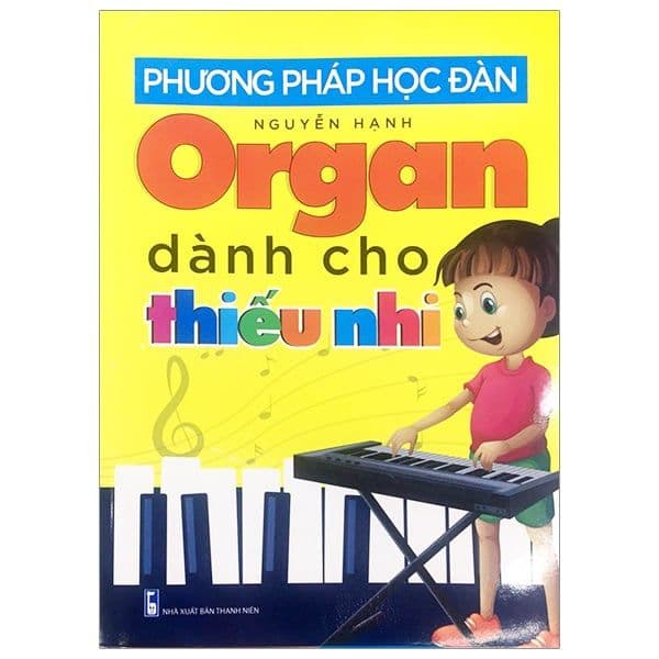 Phương Pháp Học Đàn Organ Dành Cho Thiếu Nhi - Khương Nhi