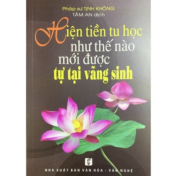 Hiện Tiền Tu Học Như Thế Nào Mới Được Tự Tại Vãng Sinh