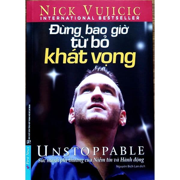 Nick Vujicic - Đừng Bao Giờ Từ Bỏ Khát Vọng (giá mới) - Gia Việt