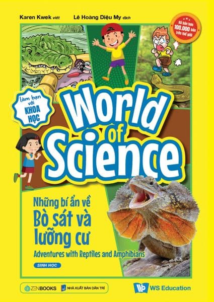 Làm Bạn Với Khoa Học - World Of Science - Những Bí Ẩn Về Bò Sát Và Lưỡng Cư - Adventures With Reptiles And Amphibians - Saigon Books