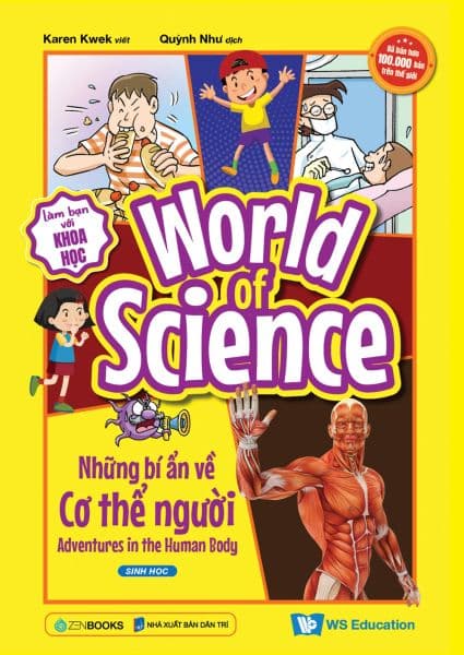 Làm Bạn Với Khoa Học - World Of Science - Những Bí Ẩn Về Cơ Thể Người - Adventures In The Human Body - Saigon Books