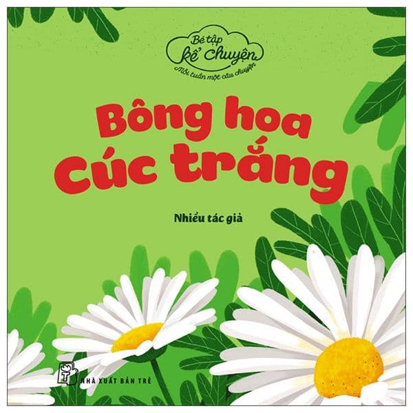 Bé tập kể chuyện Bông hoa cúc trắng