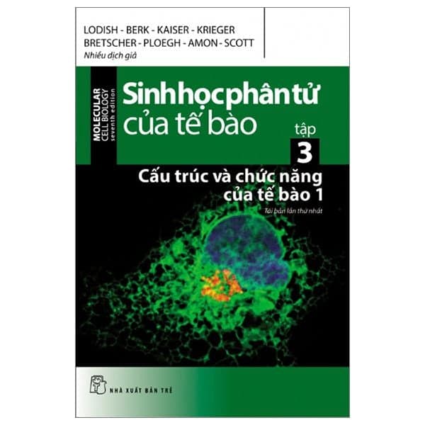 Sinh Học Phân Tử Của Tế Bào - Tập 3 - Cấu Trúc Và Chức Năng Của Tế Bào 1