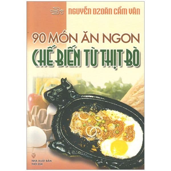 90 Món Ăn Ngon Chế Biến Từ Thịt Bò - An Vi