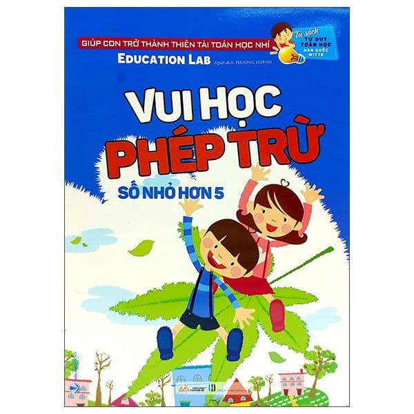 Tủ Sách Tư Duy Toán Học HQ - Vui Học Phép Trừ (Số Nhỏ Hơn 5) - Tư Lan