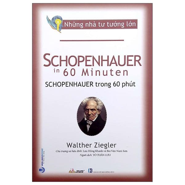 Những Nhà Tư Tưởng Lớn - Schopenhauer Trong 60 Phút - Tư Lan