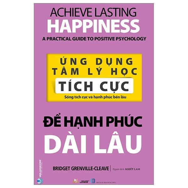 Ứng Dụng Tâm Lý Học Tích Cực - Để Hạnh Phúc Dài Lâu - Hạ