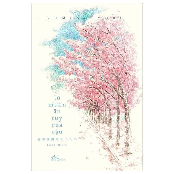 Tớ Muốn Ăn Tụy Của Cậu - An Nam