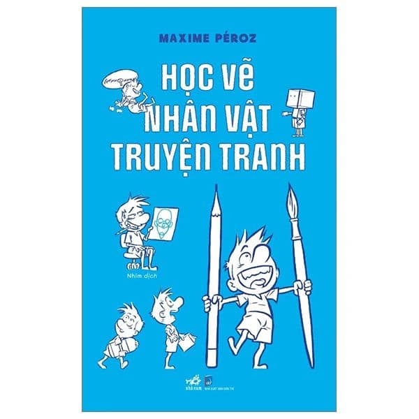 Học Vẽ Nhân Vật Truyện Tranh - Nhã Nam