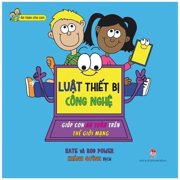 Luật Thiết Bị Công Nghệ - Giúp Con An Toàn Trên Thế Giới Mạng - Kim Ân