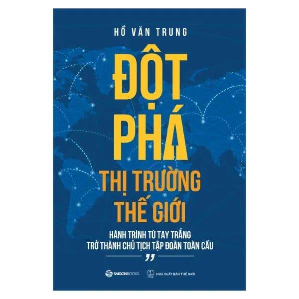 Đột Phá Thị Trường Thế Giới - Saigon Books
