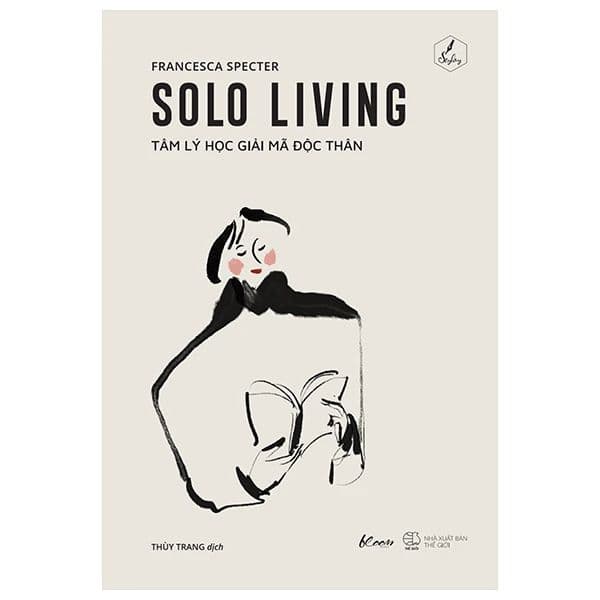 Solo Living - Tâm Lý Hoc Giải Mã Độc Thân - Lý Nam