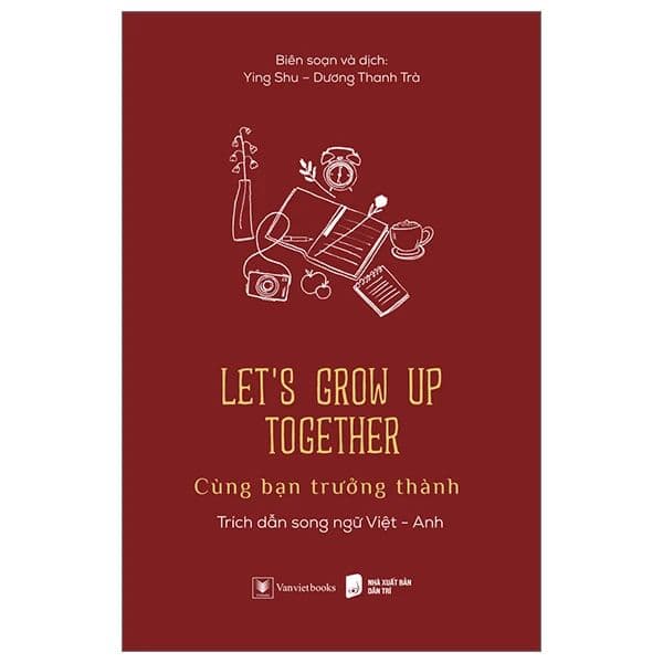 Cùng Bạn Trưởng Thành - Let'S Grow Up Together (Anh-Việt) - Việt Anh