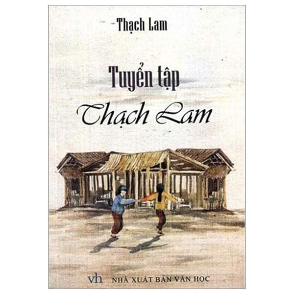 Tuyển Tập Thạch Lam - Lâm Tú