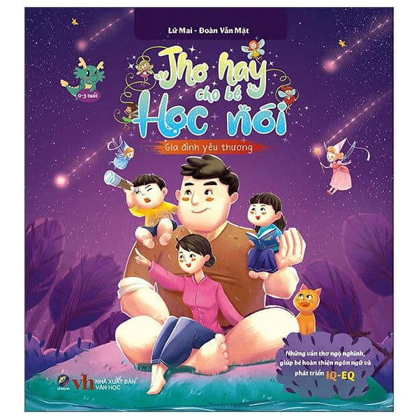 Thơ hay cho bé học nói - Những vần thơ ngộ nghĩnh, giúp bé hoàn thiện ngôn ngữ và phát triển IQ-EQ - Gia đình yêu thương - Lữ Mai