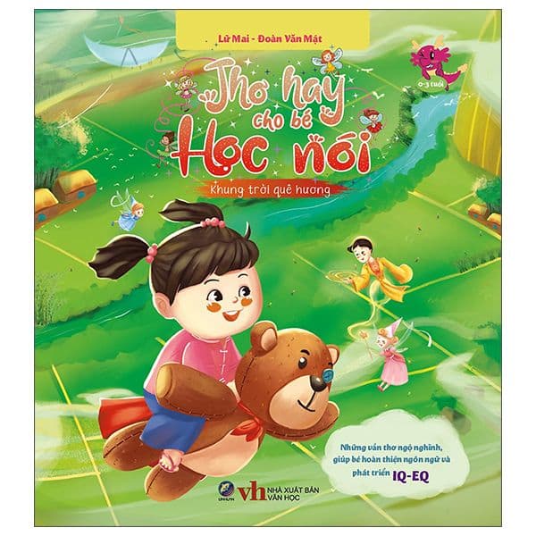 Thơ hay cho bé học nói - Những vần thơ ngộ nghĩnh, giúp bé hoàn thiện ngôn ngữ và phát triển IQ-EQ - Khung trời quê hương - Lữ Mai