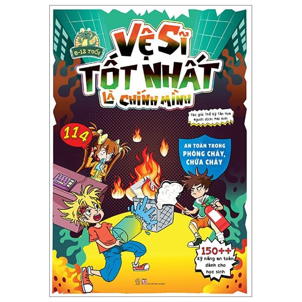 Vệ sĩ tốt nhất là chính mình - 150++ kỹ năng an toàn dành cho học sinh - An toàn trong phòng cháy chữa cháy - Linh