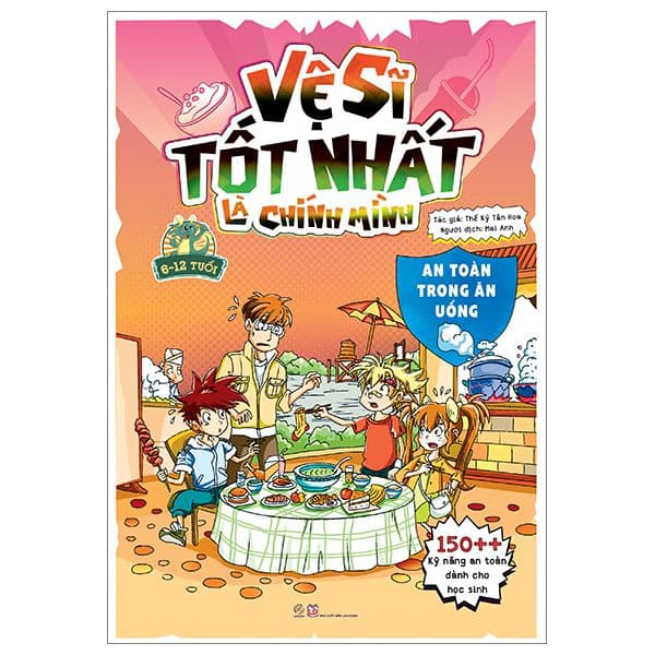 Vệ sĩ tốt nhất là chính mình - 150++ kỹ năng an toàn dành cho học sinh - An toàn trong ăn uống - Linh