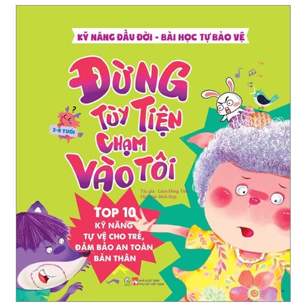 Kỹ năng đầu đời - Bài học tự bảo vệ - Top 10 kỹ năng tự vệ cho trẻ, đảm bảo an toàn bản thân - Đừng tùy tiện chạm vào tôi - Linh