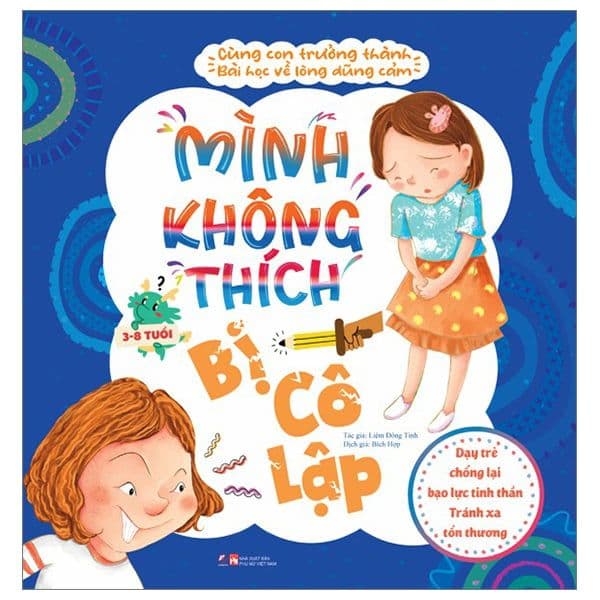 Cùng con trưởng thành - Bài học về lòng dũng cảm - Mình không thích bị cô lập