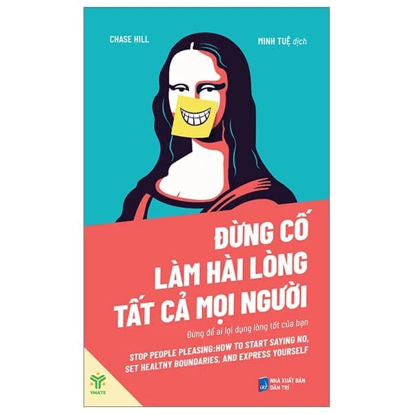 Đừng Cố Làm Hài Lòng Tất Cả Mọi Người - Đừng Để Ai Lợi Dụng Lòng Tốt Của Bạn - Chase Hill