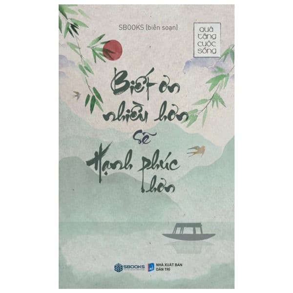 Biết Ơn Nhiều Hơn Sẽ Hạnh Phúc Hơn - Sbook