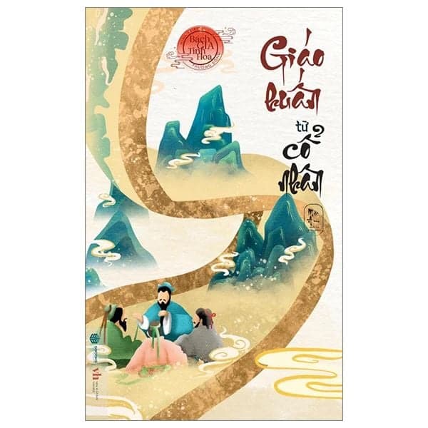 Minh Triết Phương Đông - Bách Gia Tinh Hoa - Giáo Huấn Từ Cổ Nhân - Phương Phương