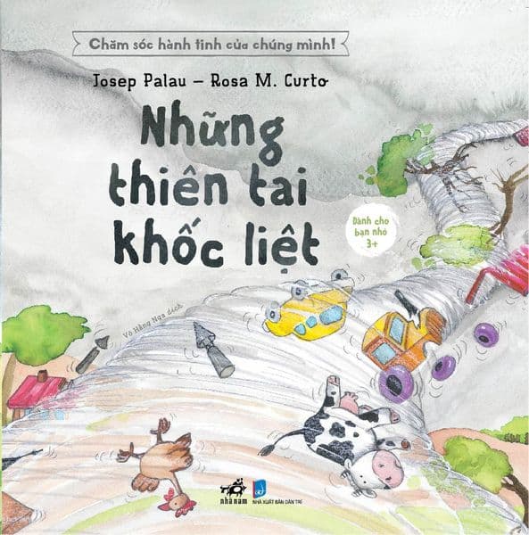 Chăm Sóc Hành Tinh Của Chúng Mình! - Những Thiên Tai Khốc Liệt - Josep Palau