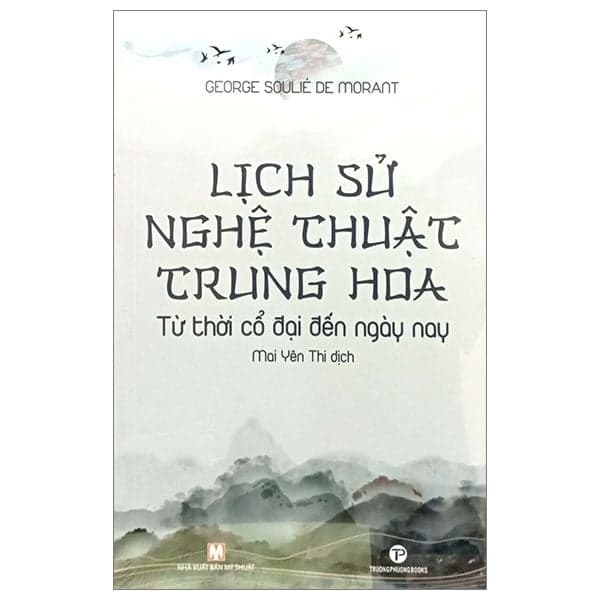 Lịch sử nghệ thuật Trung Hoa từ thời cổ đại đến ngày nay