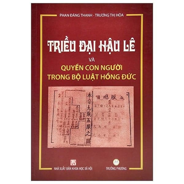 Triều Đại Hậu Lê và Quyền Con
Người trong bộ luật Hồng Đức